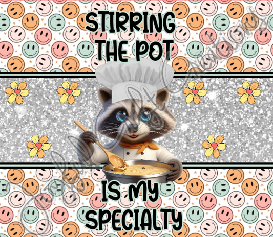 Stirring the Pot Is My Specialty Sublimation