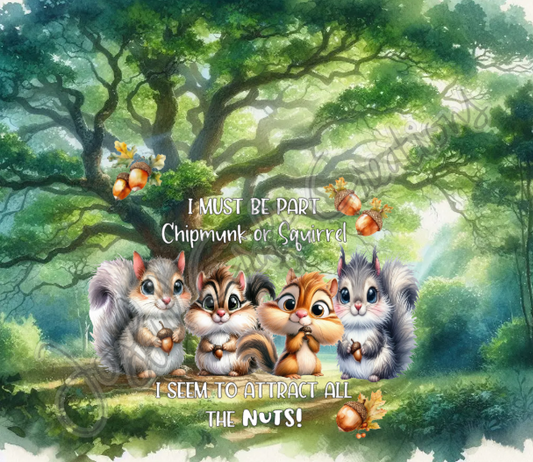 I Attract All The Nuts Sublimation