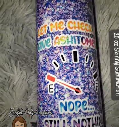 Give Ashitometer Sublimation Tumbler Version
