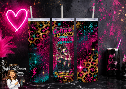 Caffeine, Sarcasm & Zero Filters – Sublimation Tumbler