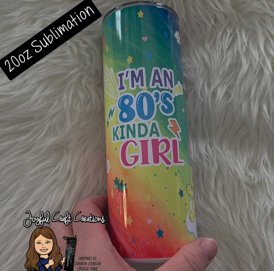 I'm An 80's Kinda Girl Sublimation Tumbler