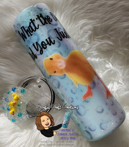 What The Duck Did You Just Say Epoxy Tumbler