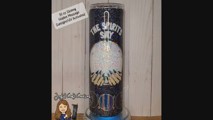 The Spirits Say (Hidden Message) 30 oz