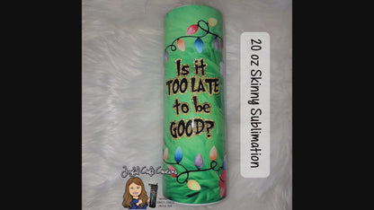 Is It Too Late To Be Good Sublimation