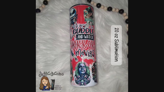 Cuddle and Watch Horror Movies 20 oz Sublimation