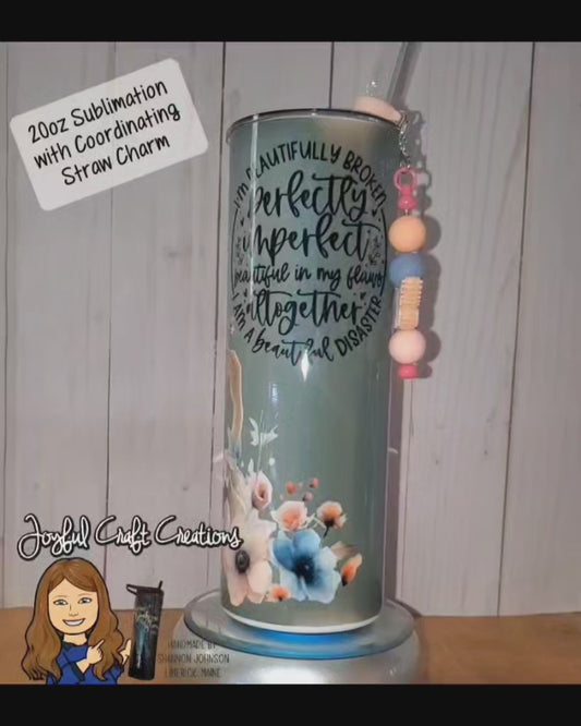 Beautifully Broken Sublimation Tumbler